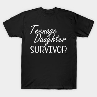 Teenage Daughter Survivor T-Shirt